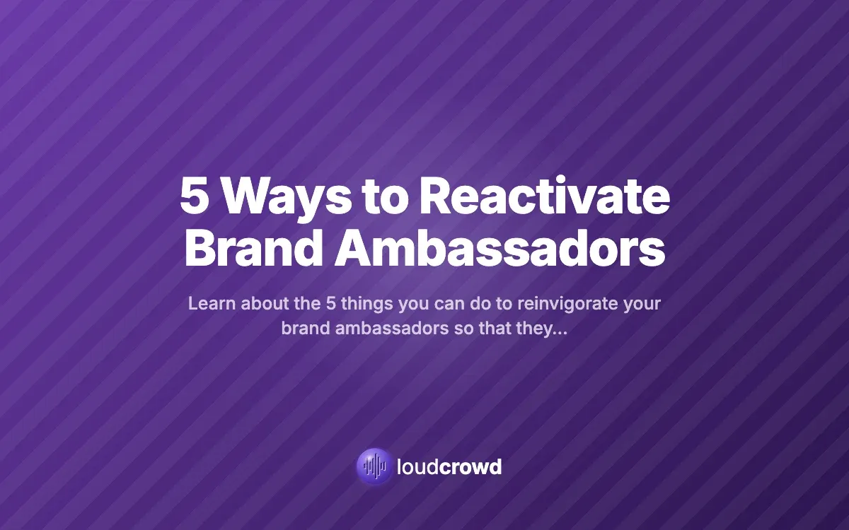 5 Ways to Reactivate Brand Ambassadors