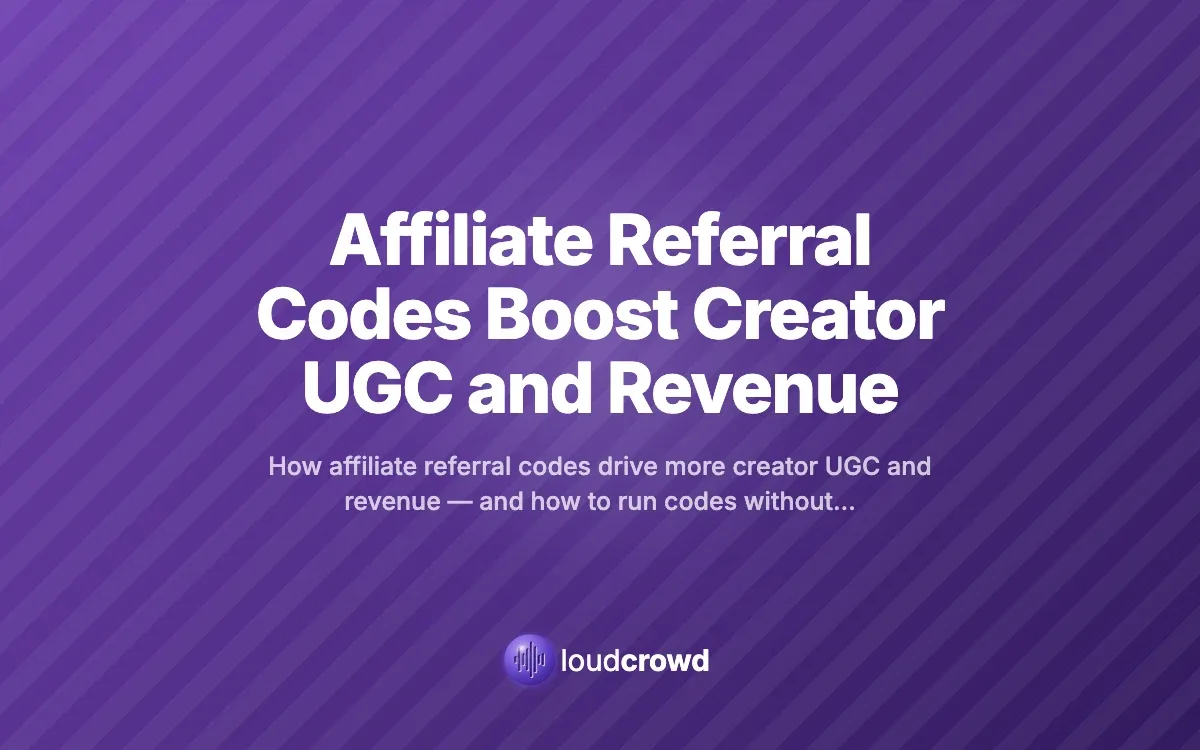 Affiliate Referral Codes Boost Creator UGC and Revenue