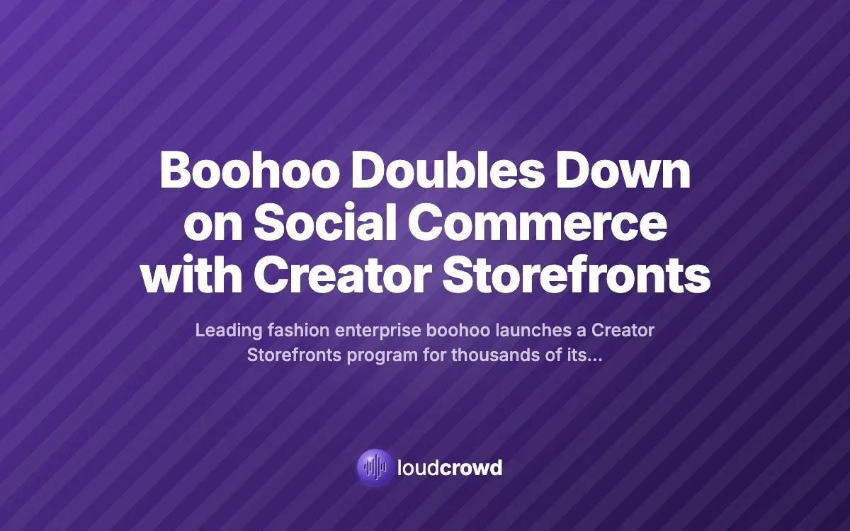 Boohoo Doubles Down on Social Commerce with Creator Storefronts