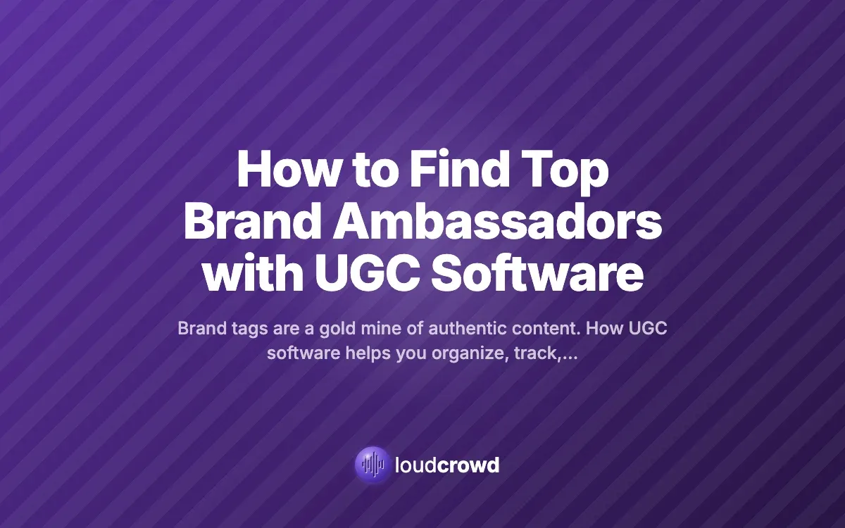 How to Find Top Brand Ambassadors with UGC Software