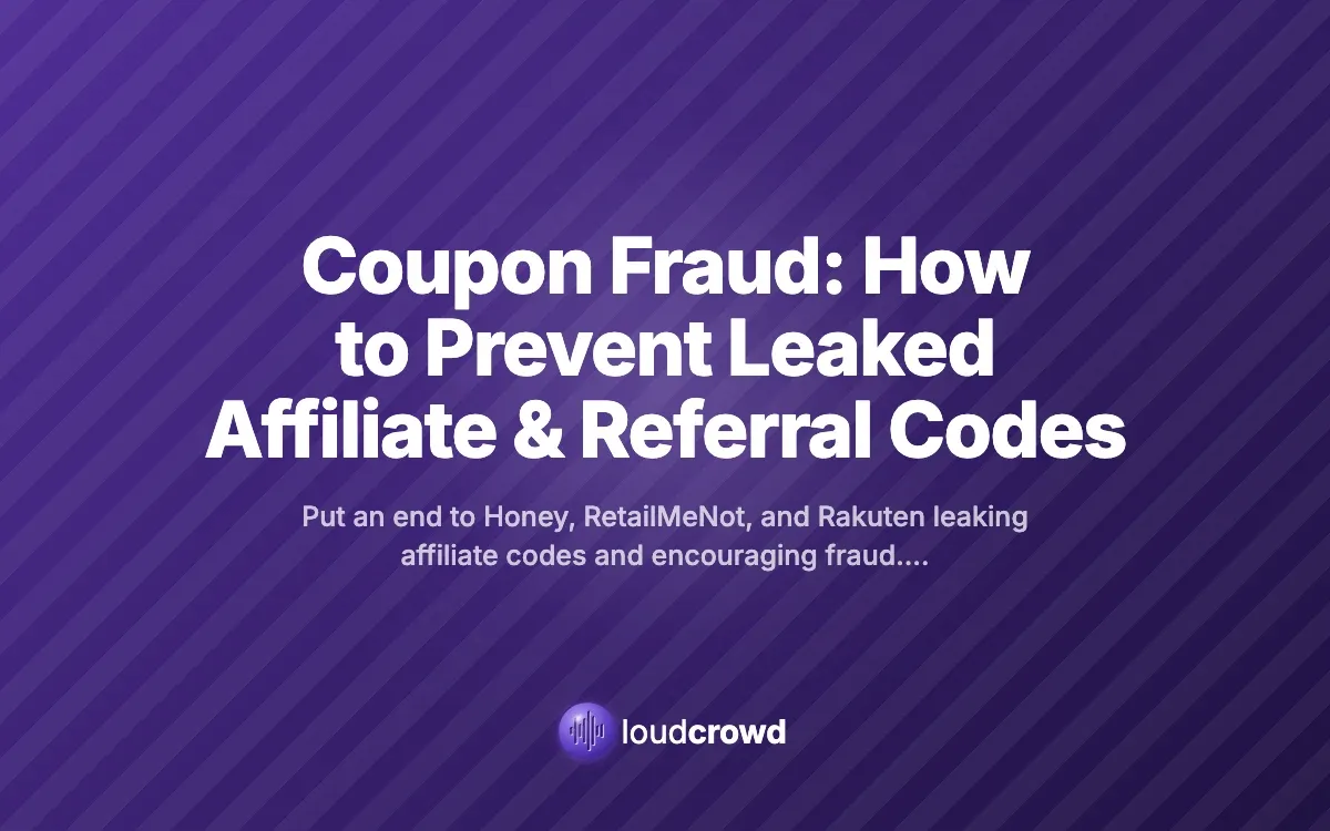 Coupon Fraud: How to Prevent Leaked Affiliate & Referral Codes