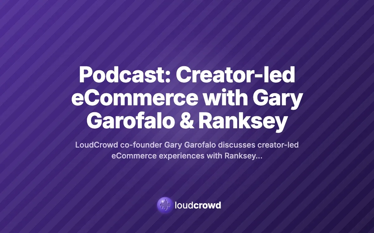 Podcast: Creator-led eCommerce with Gary Garofalo & Ranksey