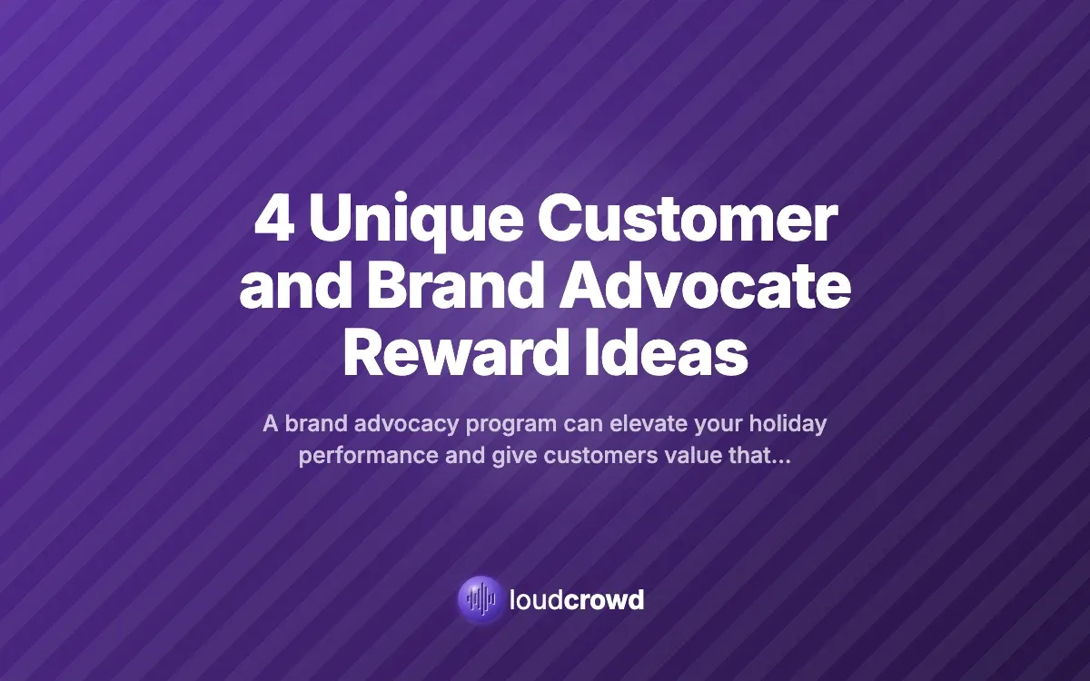4 Unique Customer and Brand Advocate Reward Ideas