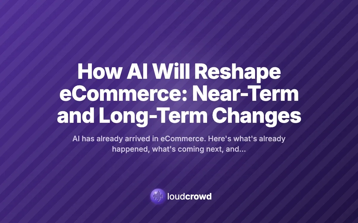 How AI Will Reshape eCommerce: Near-Term and Long-Term Changes