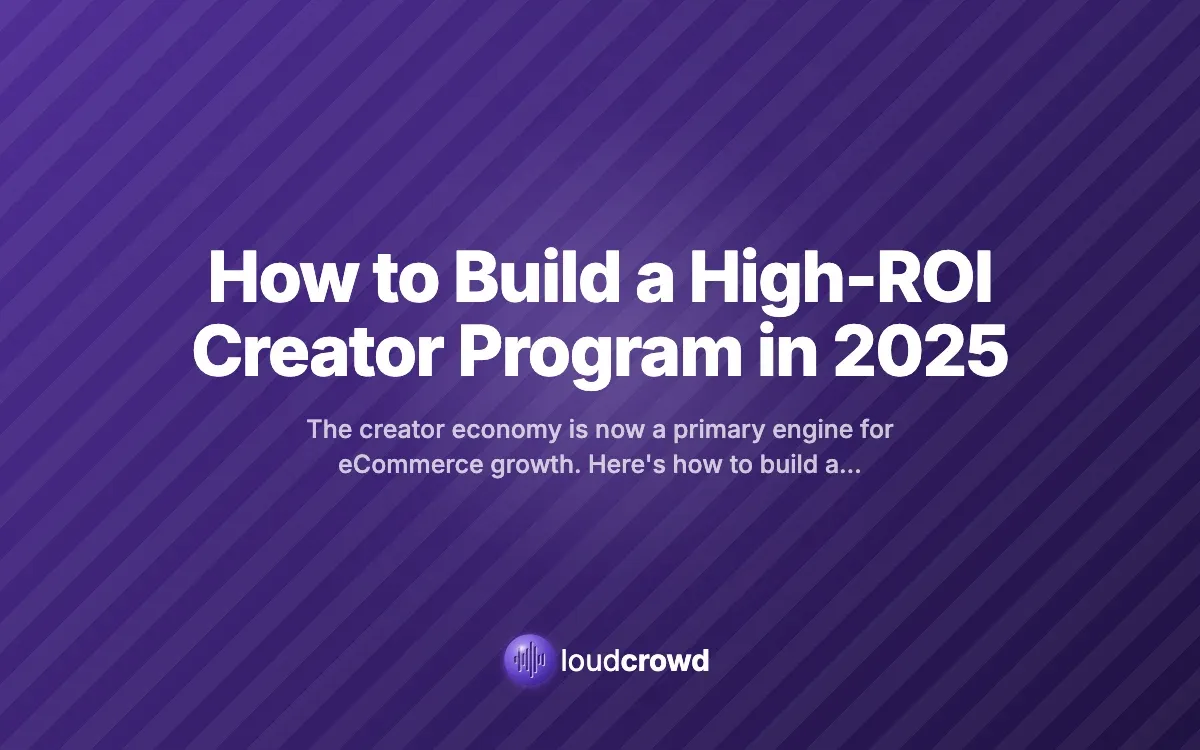 How to Build a High-ROI Creator Program in 2025