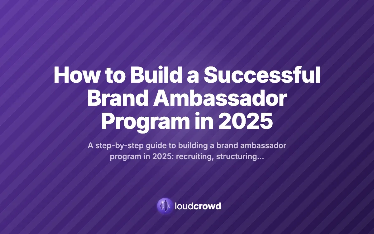 How to Build a Successful Brand Ambassador Program in 2025