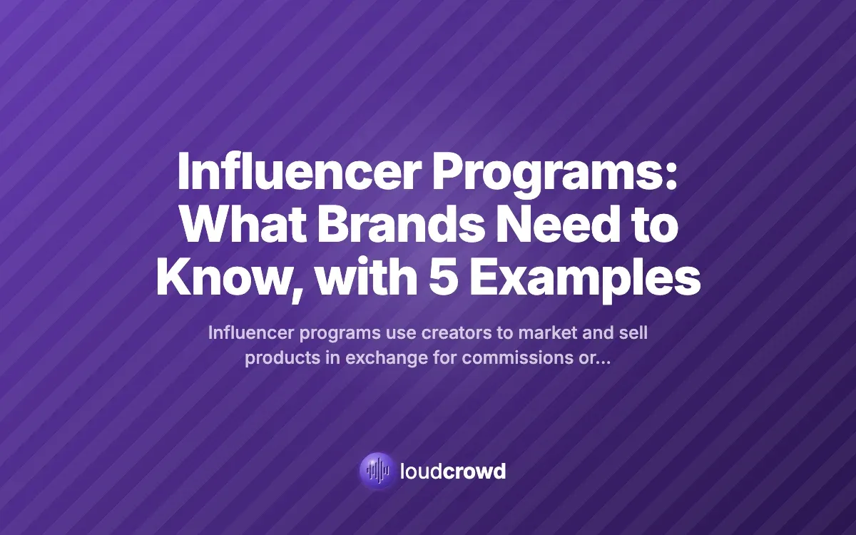 Influencer Programs: What Brands Need to Know, with 5 Examples