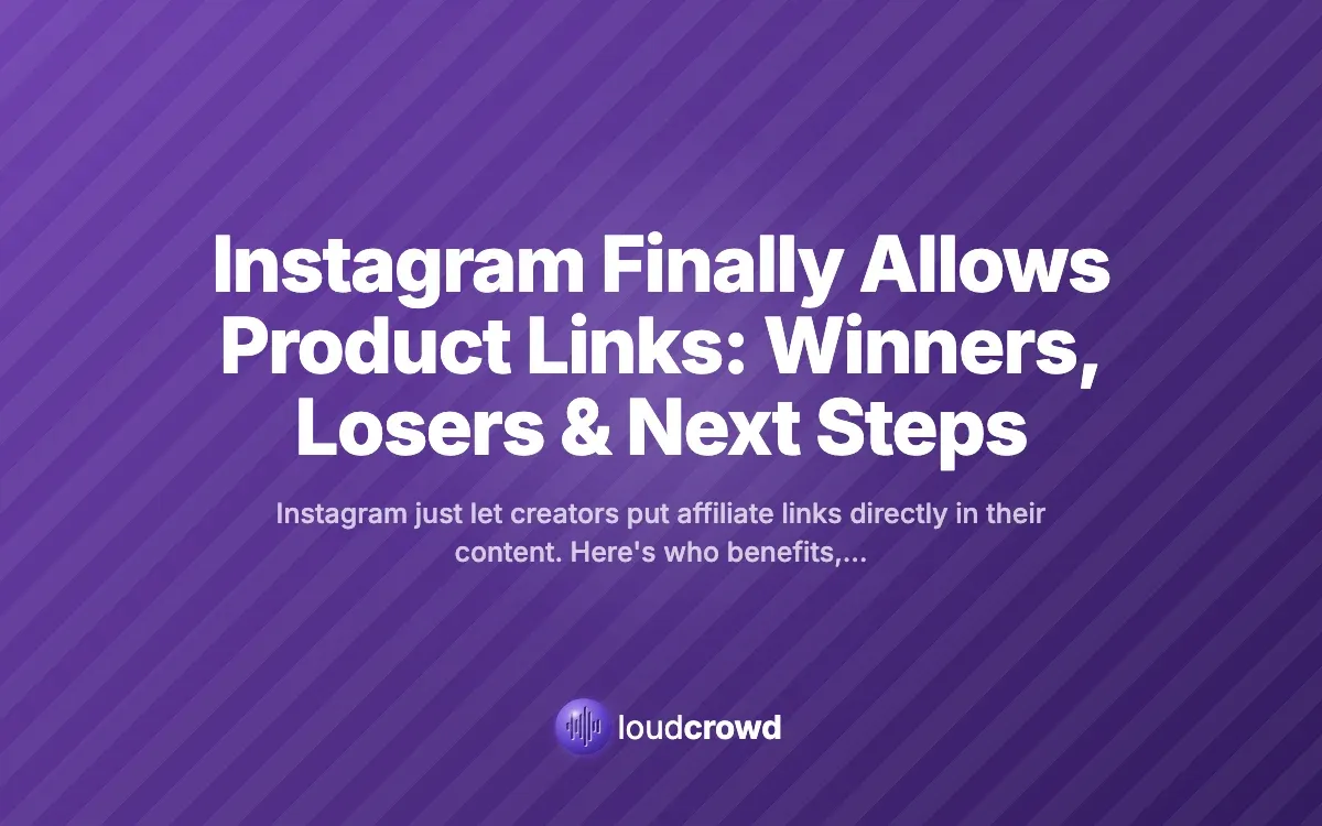 Instagram Finally Allows Product Links: Winners, Losers & Next Steps