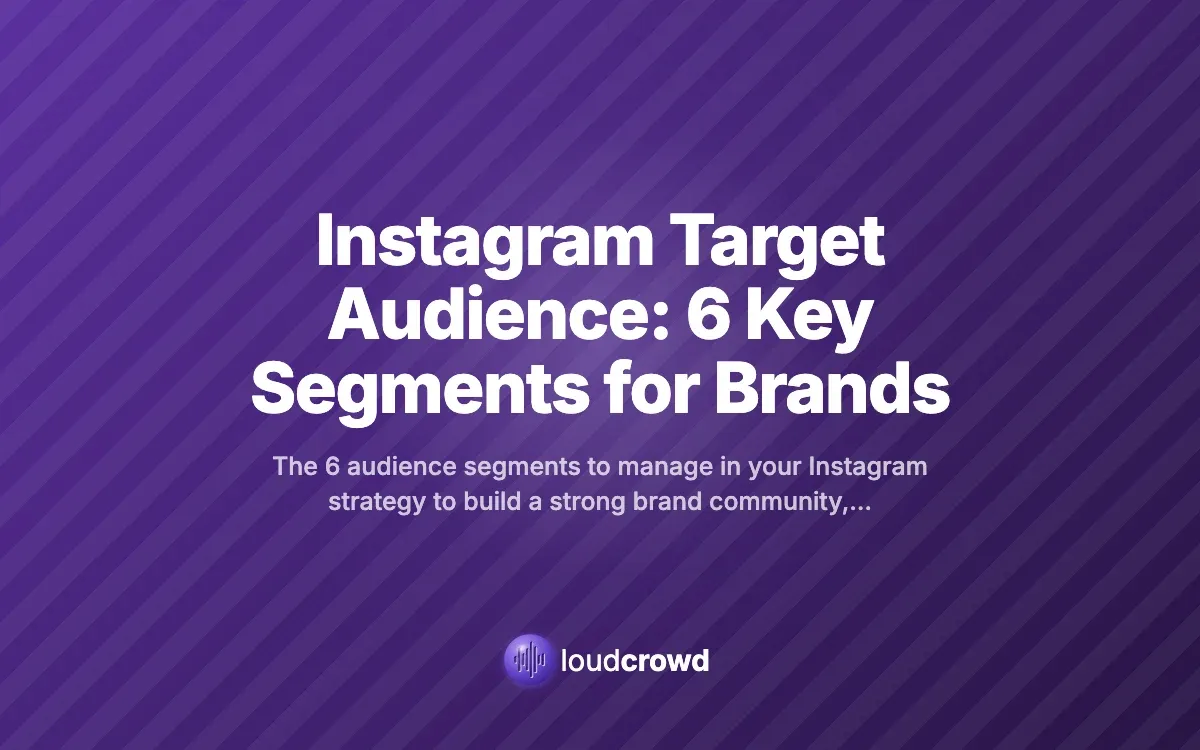 Instagram Target Audience: 6 Key Segments for Brands