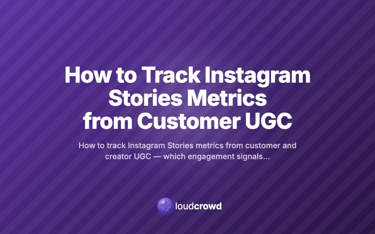 How to Track Instagram Stories Metrics from Customer UGC