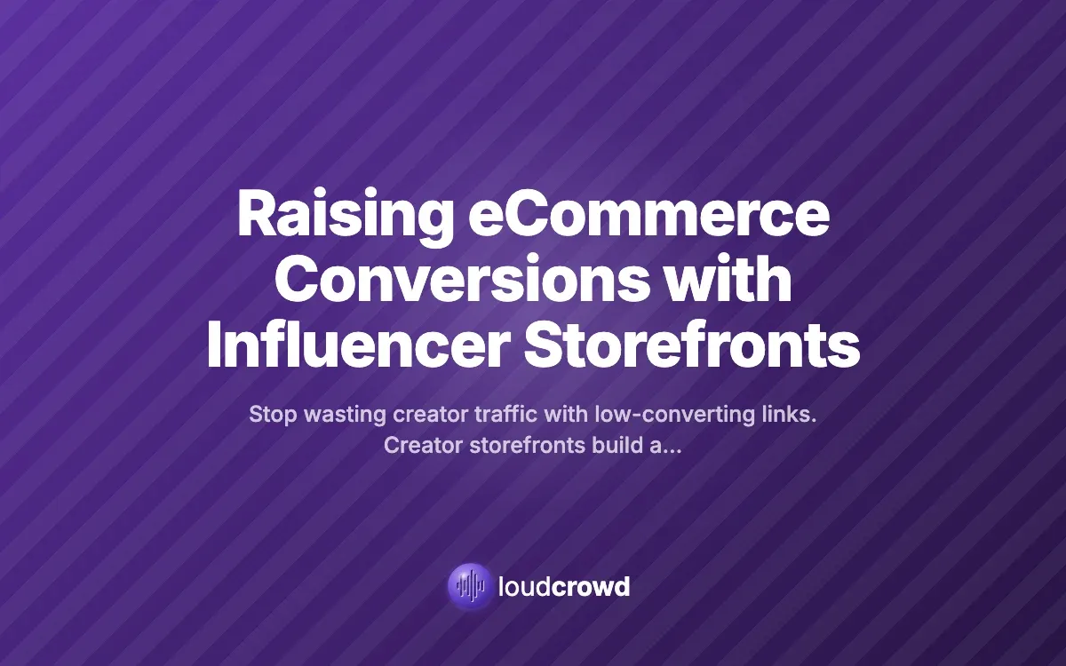 Raising eCommerce Conversions with Influencer Storefronts
