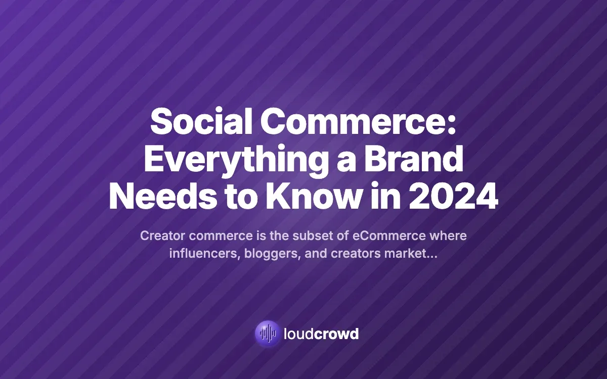 Social Commerce: Everything a Brand Needs to Know in 2024