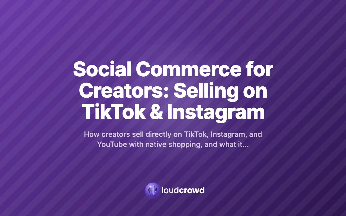 Social Commerce for Creators: Selling on TikTok & Instagram