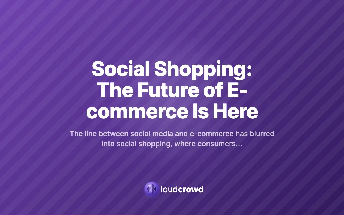 Social Shopping: The Future of E-commerce Is Here