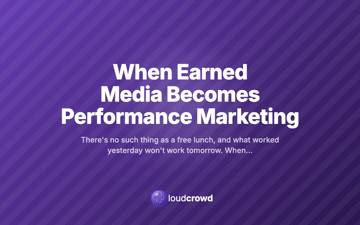 When Earned Media Becomes Performance Marketing